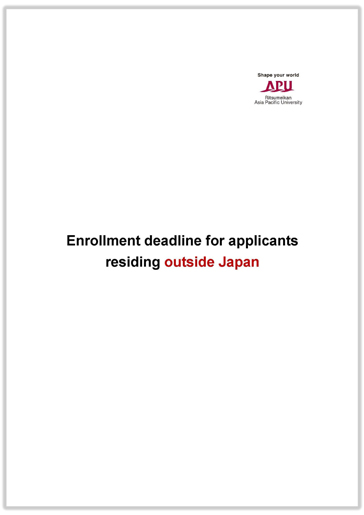 Enrollment Deadline for Applicants Residing Outside Japan